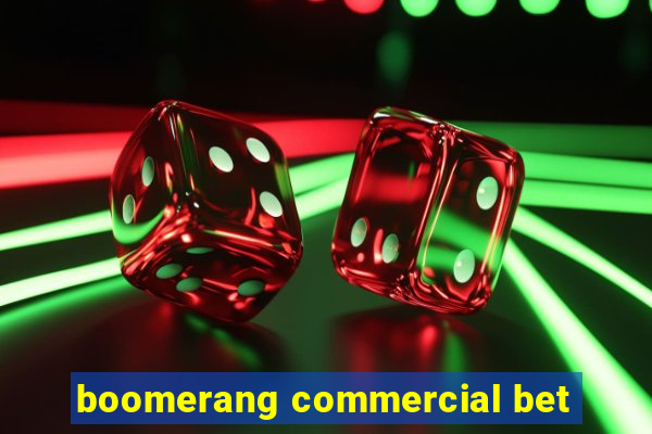 boomerang commercial bet